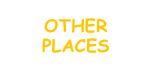 OTHER
PLACES 